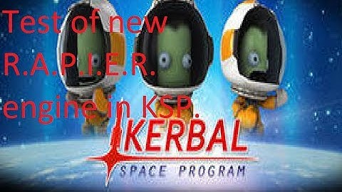 Test of new R.A.P.I.E.R. engine in KSP.