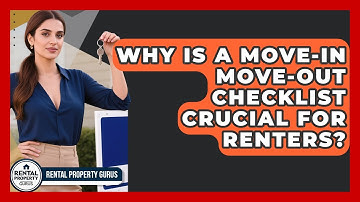 Why Is A Move-in Move-out Checklist Crucial For Renters? - Rental Property Gurus