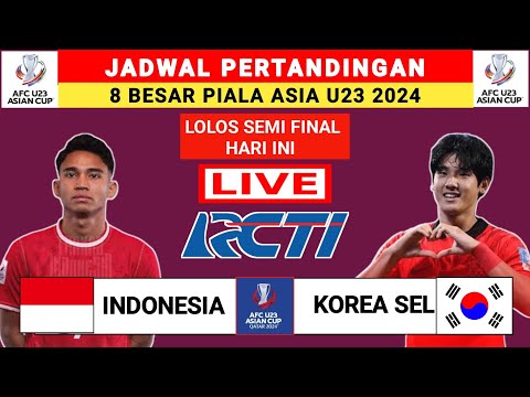 🔴 Jadwal Siaran Langsung Piala Asia U23 2024 Hari Ini - Indonesia vs Korea Selatan Live RCTI