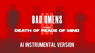 BAD OMENS - THE DEATH OF PEACE OF MIND (AI INSTRUMENTAL VERSION) 🔥