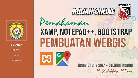 Pemahaman tentang XAMPP, Notepad++ dan Bootstrap Kuliah online Kelas Karyawan Kendal