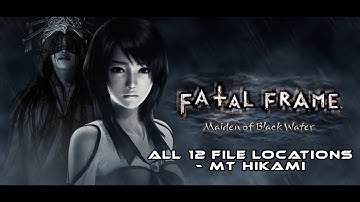 Fatal Frame (Project Zero) Maiden Of Black Water - All 12 File Locations I 2nd Drop Mt Hikami