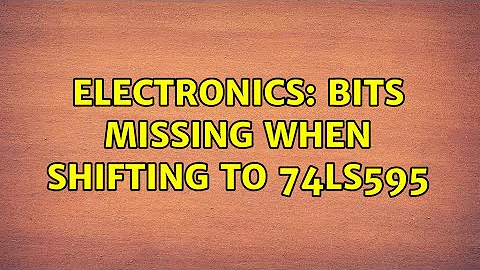 Electronics: bits missing when shifting to 74LS595