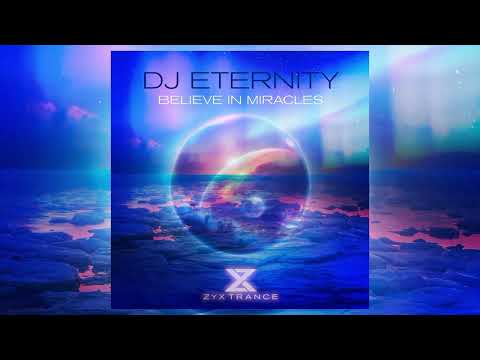 DJ Eternity - Believe In Miracles