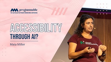 Programmable 2025: Accessibility through AI? - Maia Miller