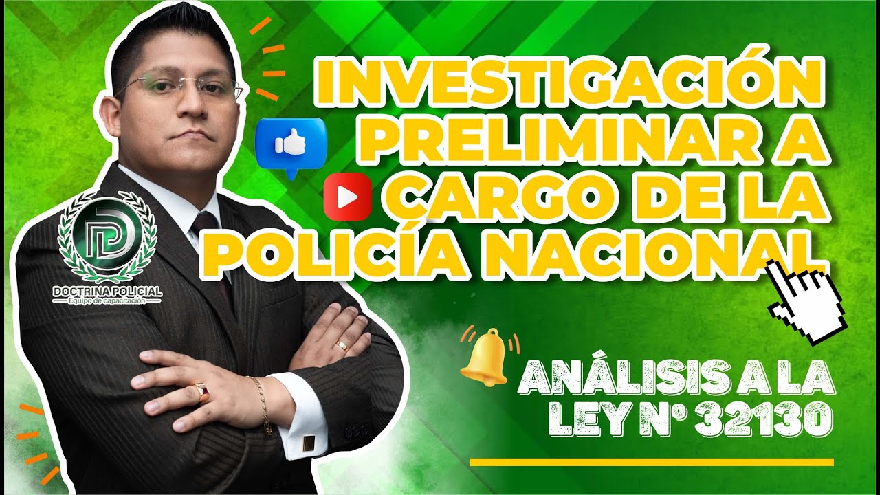 TEMA VIDEO N.°01: Investigación Preliminar a cargo de la Policía Nacional