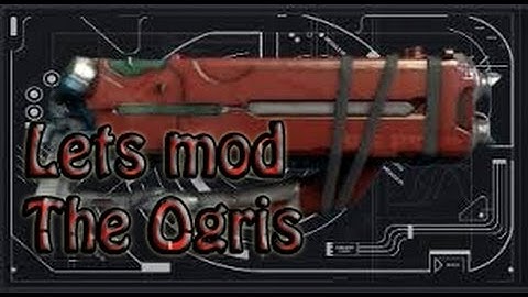 Warframe - Lets Mod The Ogris