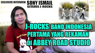 EXCLUSIVE INTERVIEW SONY J-ROCKS : SEJARAH BAND J-ROCKS REKAMAN DI ABBEY ROAD STUDIO