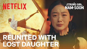 Lee You-mi meets her mother in a burning building | Strong Girl Nam-soon Ep 3 | Netflix [ENG SUB]