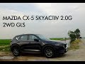 Test Drive: 2018 Mazda CX-5 SKYACTIV 2.0G 2WD GLS SUV - MOTORING MALAYSIA