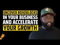 Uncover Roadblocks In Business and Accelerate Your Growth With Mindset Mastery Coach Justus Murimi