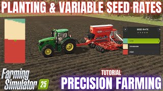 SEEDING, PLANTING & VARIABLE SEED RATE - Precision Farming Guide - Farming Simulator 25