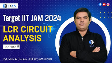 LCR circuit analysis | Target IIT JAM 2024 | L5