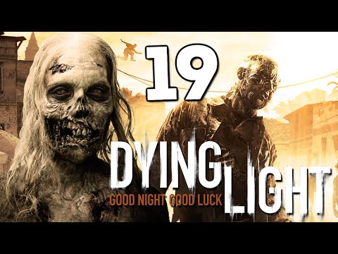 Видео: Dying Light - Открыли Крюк Кошку! #19