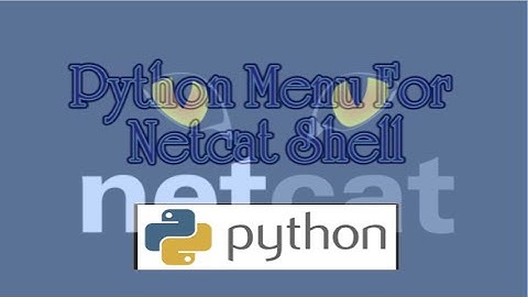 Revers Shell With NetCat With Python Menu Script Demo