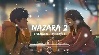 Nazar - 2(Slowed + Reverved) @Xtreme2.0