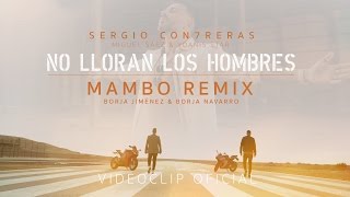 Sergio Contreras - No Lloran Los Hombres (Versión Mambo Remix) By Borja Jiménez & Borja Navarro chords