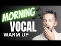 Morning vocal warm up do this first