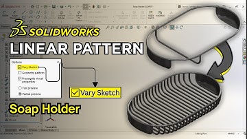 SOLIDWORKS Tutorial: Linear Pattern with Vary Sketch on a Soap Holder Design