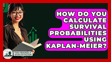 How Do You Calculate Survival Probabilities Using Kaplan-Meier? - The Friendly Statistician