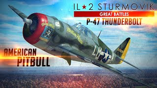 The American Pitbull | P47 Thunderbolt | Dogfights | World War II | IL2 Sturmovik Great Battles.