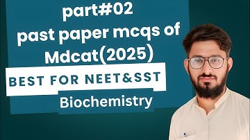 past paper mcqs of KMU Mdcat(2025) || Best for NEETt and SST Biochemistry Exam.