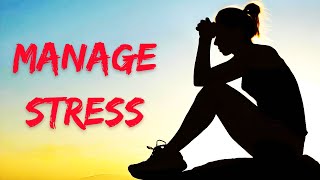 How To Manage Stress -10 Stress Management Tips
