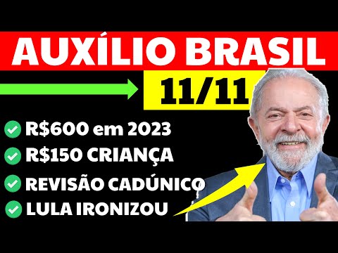 LULA anuncia AUXÍLIO BRASIL de R$600 + R$150 por CRIANÇA; LULA ironiza; Prazo CADÚNICO