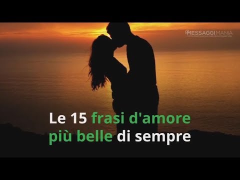 Le 15 Frasi D Amore Piu Belle Di Sempre Youtube