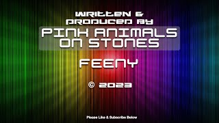 Feeny. Original By Pink Animals on Stones. Shorter Version.