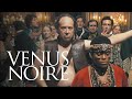 Venus noire dabdellatif kechiche  bande annonce  drame