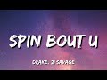 Drake, 21 Savage - Spin Bout U (Lyrics)  [1 Hour Version]