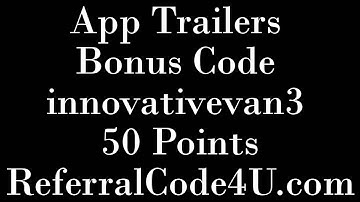App Trailers Bonus Code (innovativevan3) 50 Points Promo Code & Referral Code