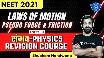 Law of Motion: Pseudo Force & Friction- 3 | संभव- Physics Revision | NEET 2021 | Shubham Nandwana