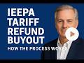 IEEPA Tariff Refund Buyout: The Process