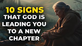 10 Signs That God Is Leading You To a New Chapter in Your Life (Christian Motivation)