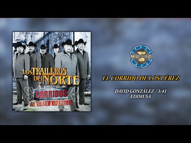 Los Traileros Del Norte - El Corrido de los Pérez