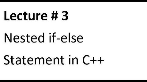Nested if -else statment in C++  | cse1822