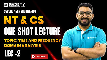 Time & Frequency Domain Analysis Lecture 2 | NT&CS | AJIT MORE SIR | SE Engineering | RKDEMY