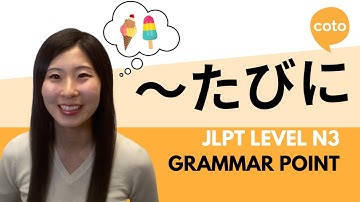 JLPT N3 Grammar: ～たばに (~tabini) : How to say "whenever, every time" in Japanese