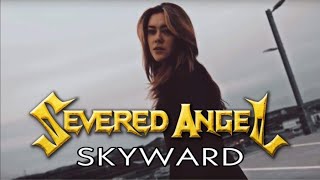Severed Angel - "Skyward" (Official Music Video)