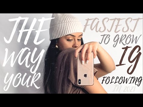 the fastest way to grow your instagram following 2021