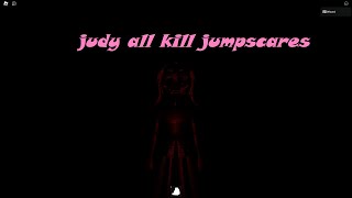 Judy All Kill Jumpscares