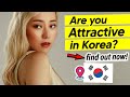 How to Know If You’re Attractive in Korea!