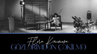 Flora Kərimova — Gözlərimdən Çəkilmə