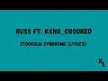 Russ Ft KXNG Crooked - Stockholm Syndrome(Lyrics)