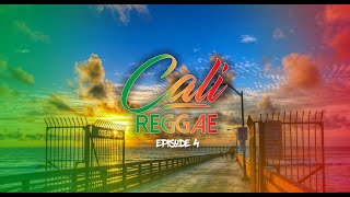 Cali Reggae Ep.4 Chill Cali Vibes  | Stick Figure, Iration, Pepper, Collie Buddz, The Elovaters