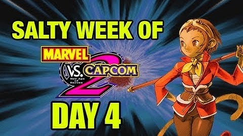 The Salty Week 2 Of! Marvel vs Capcom 2 Part 4