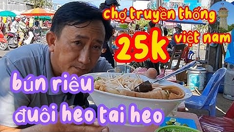 tô bún riêu đuôi heo tai heo vỉa hè chợ truyền thống phan thiết 25k ngon rẻ chưa từng thậy19/1/2024