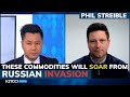 As Russia begins invasion, these assets will skyrocket - Phil Streible